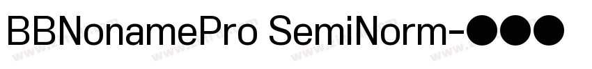 BBNonamePro SemiNorm字体转换